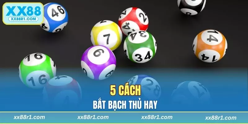 5 cách bắt bạch thủ hay