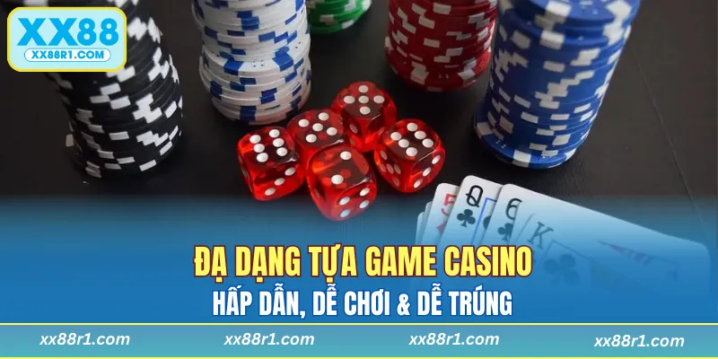 Nhiều tựa game casino hấp dẫn sẽ khiến bạn mê mẩn