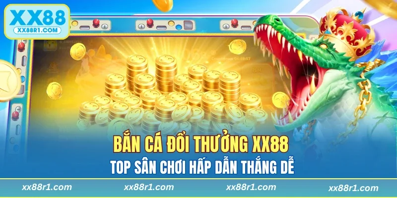 Bắn cá đổi thưởng xx88