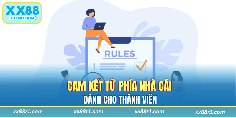 Cam kết từ phía nhà cái dành cho thành viên