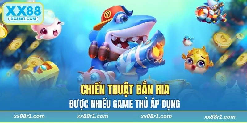 Chiến thuật bắn ria trong mẹo bắn cá dễ thắng