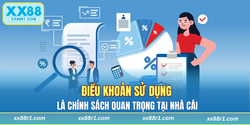 Điều khoản sử dụng là chính sách quan trọng tại nhà cái