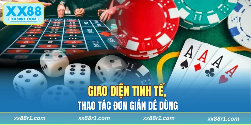 Giao diện tinh tế, thao tác đơn giản dễ dùng