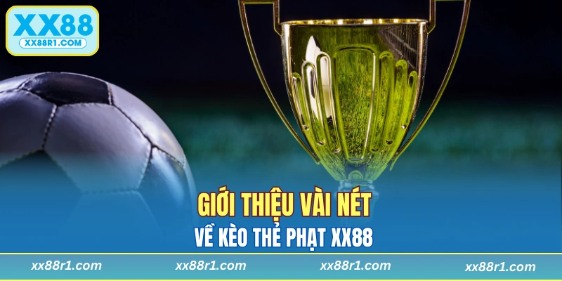 Giới thiệu vài nét về kèo thẻ phạt