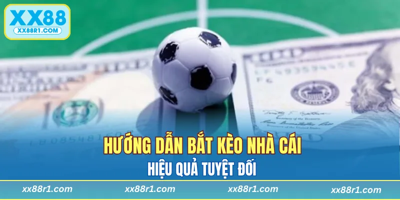 Hướng dẫn bắt kèo nhà cái thắng đậm