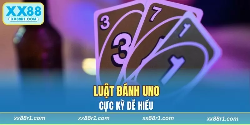 Luật đánh uno cực kỳ dễ hiểu