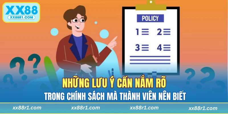 Những lưu ý cần nắm rõ trong chính sách mà thành viên nên biết