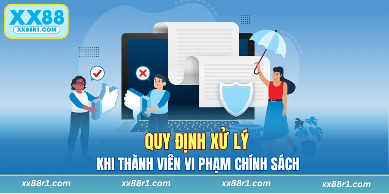 Quy định xử lý khi thành viên vi phạm chính sách